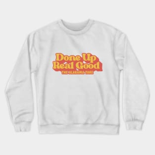 Done Up Real Good Crewneck Sweatshirt